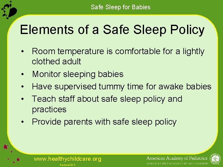 Safe Sleep for Babies Elements of a Safe Sleep Policy • Room temperature is