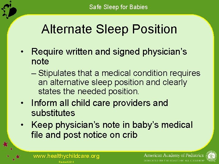 Safe Sleep for Babies Alternate Sleep Position • Require written and signed physician’s note