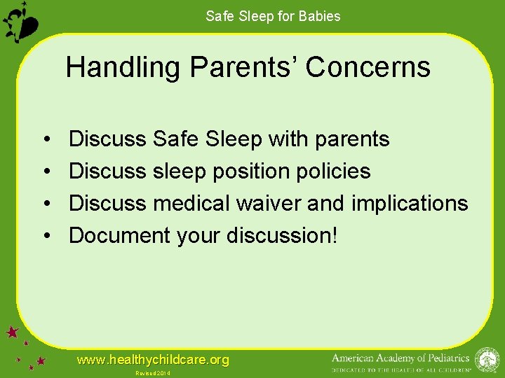 Safe Sleep for Babies Handling Parents’ Concerns • • Discuss Safe Sleep with parents