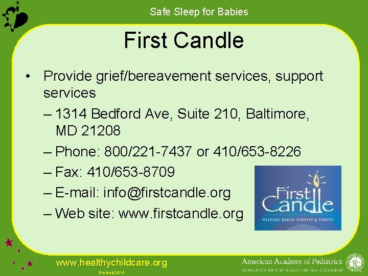 Safe Sleep for Babies First Candle • Provide grief/bereavement services, support services – 1314