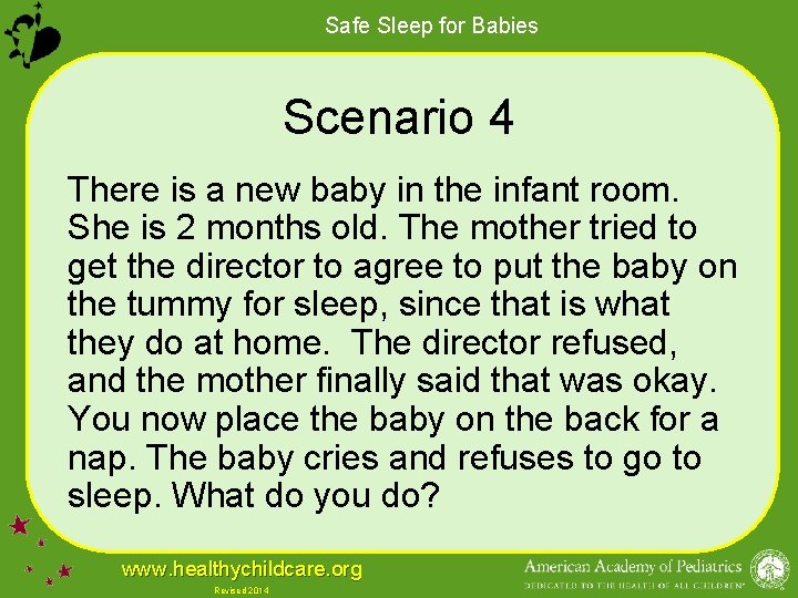 Safe Sleep for Babies Scenario 4 There is a new baby in the infant