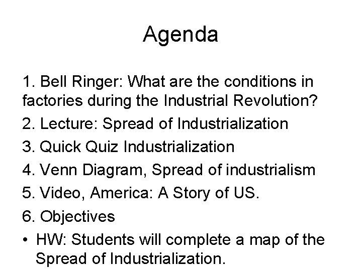 Agenda 1. Bell Ringer: What are the conditions in factories during the Industrial Revolution?