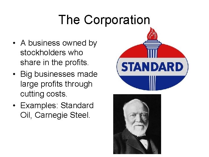 The Corporation • A business owned by stockholders who share in the profits. •