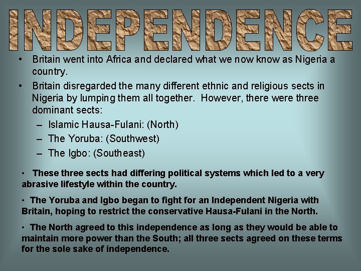  • Britain went into Africa and declared what we now know as Nigeria