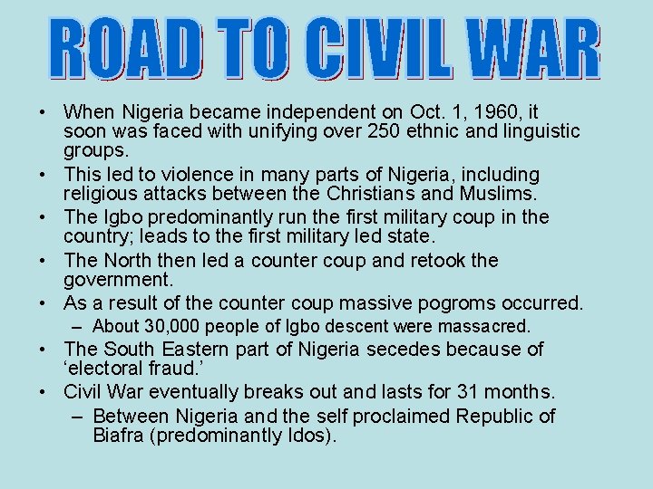  • When Nigeria became independent on Oct. 1, 1960, it soon was faced