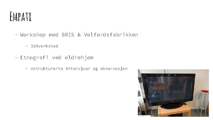 Empati - Workshop med BRIS & Velferdsfabrikken - Idéverksted - Etnografi ved eldrehjem -