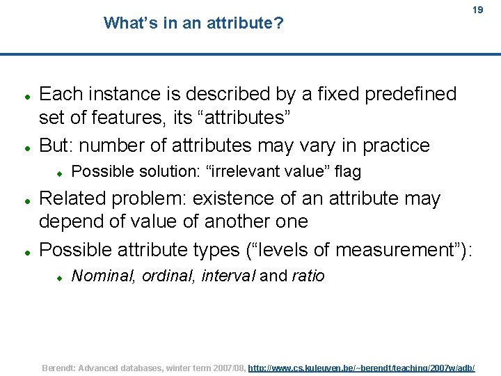 What’s in an attribute? Each instance is described by a fixed predefined set of