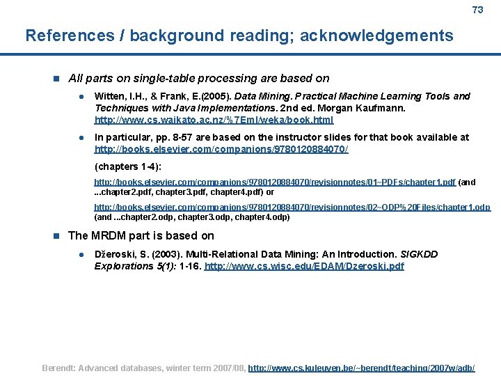 73 References / background reading; acknowledgements n All parts on single-table processing are based