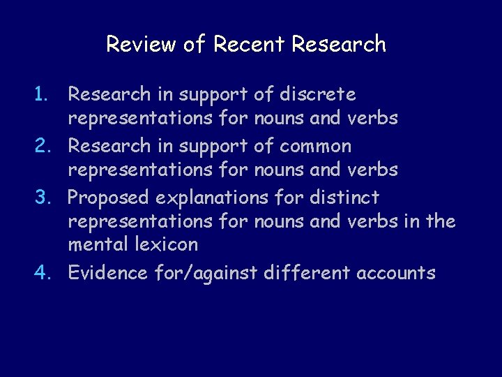 Review of Recent Research 1. Research in support of discrete representations for nouns and