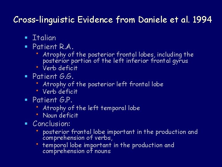 Cross-linguistic Evidence from Daniele et al. 1994 § Italian § Patient R. A. •