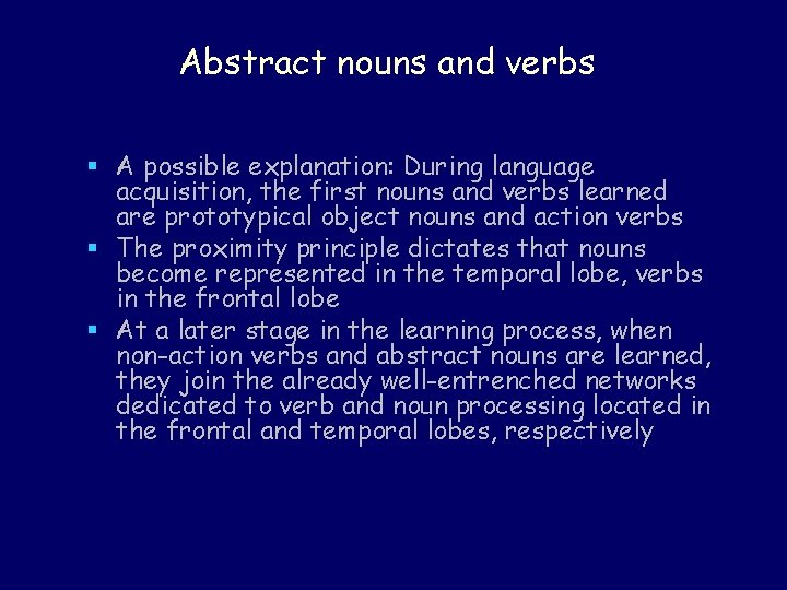 Abstract nouns and verbs § A possible explanation: During language acquisition, the first nouns