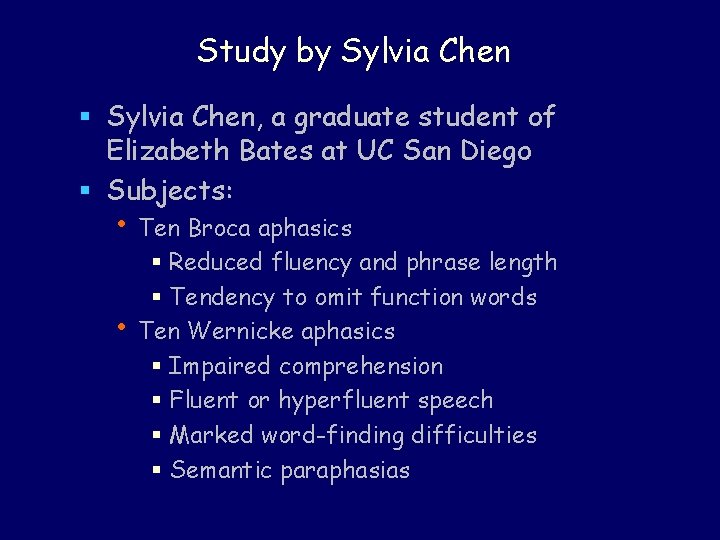 Study by Sylvia Chen § Sylvia Chen, a graduate student of Elizabeth Bates at