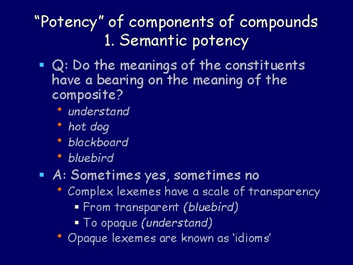 “Potency” of components of compounds 1. Semantic potency § Q: Do the meanings of