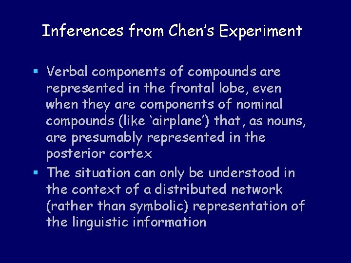 Inferences from Chen’s Experiment § Verbal components of compounds are represented in the frontal