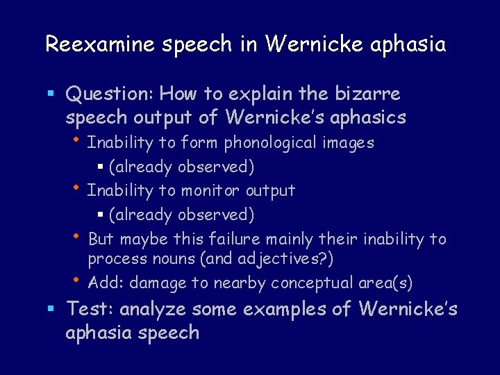 Reexamine speech in Wernicke aphasia § Question: How to explain the bizarre speech output