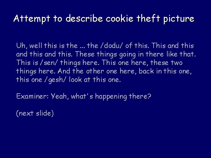 Attempt to describe cookie theft picture Uh, well this is the. . . the