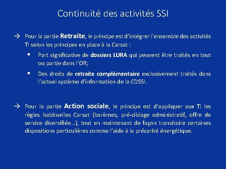 Continuité des activités SSI → Pour la partie Retraite, le principe est d’intégrer l’ensemble