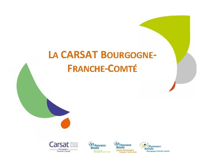 LA CARSAT BOURGOGNEFRANCHE-COMTÉ v 