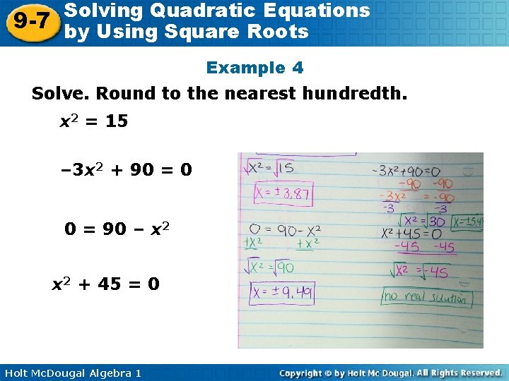 Solving Quadratic Equations 9 -7 by Using Square Roots Example 4 Solve. Round to
