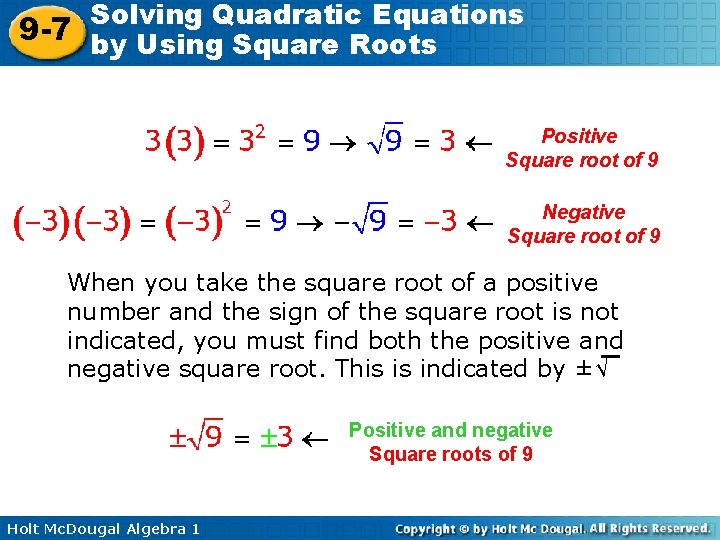 Solving Quadratic Equations 9 -7 by Using Square Roots Positive Square root of 9