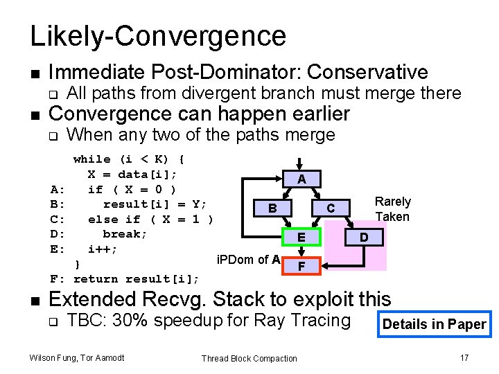 Likely-Convergence n Immediate Post-Dominator: Conservative q n Convergence can happen earlier q A: B: