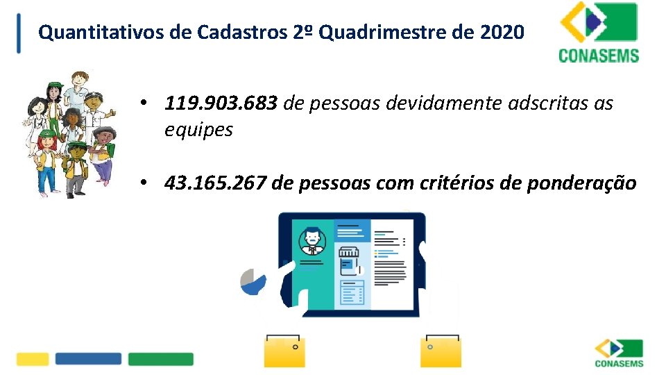 Quantitativos de Cadastros 2º Quadrimestre de 2020 • 119. 903. 683 de pessoas devidamente