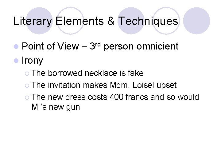 Literary Elements & Techniques l Point of View – 3 rd person omnicient l