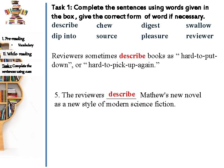 I. Pre-reading • Task 1: Complete the sentences using words given in the box