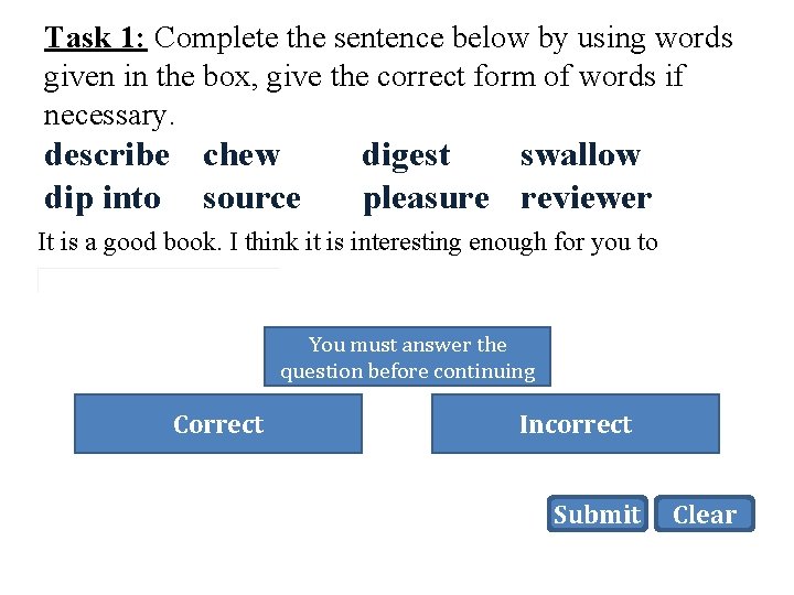 Task 1: Complete the sentence below by using words given in the box, give