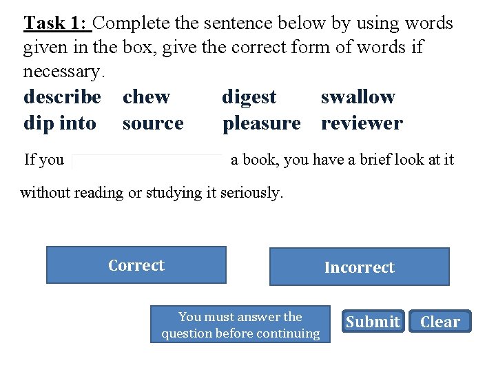 Task 1: Complete the sentence below by using words given in the box, give