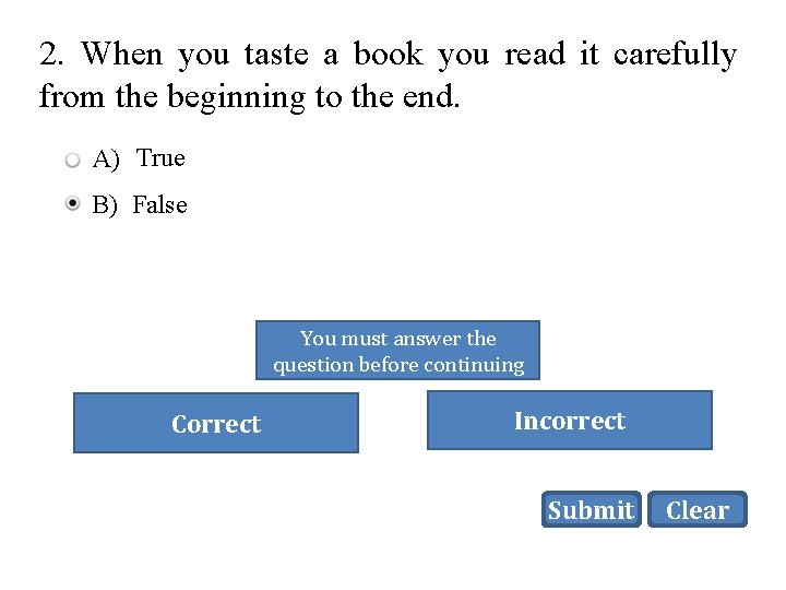 2. When you taste a book you read it carefully from the beginning to