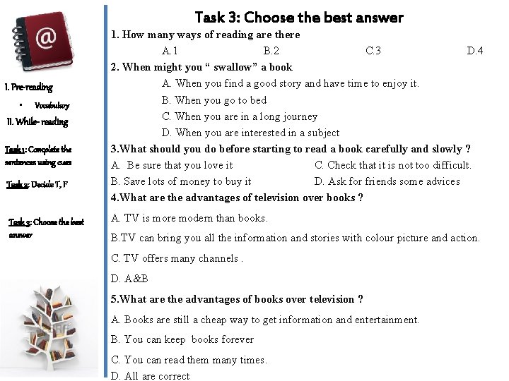 Task 3: Choose the best answer I. Pre-reading • Vocabulary II. While- reading Task