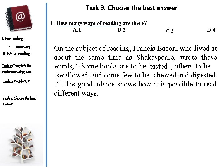 Task 3: Choose the best answer 1. How many ways of reading are there?