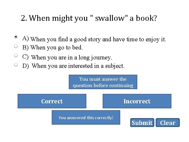 2. When might you " swallow" a book? A) When you find a good