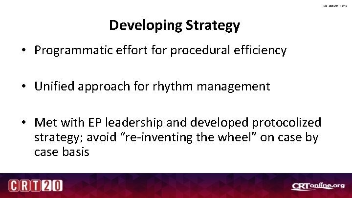 MC-006247 Rev 0 Developing Strategy • Programmatic effort for procedural efficiency • Unified approach