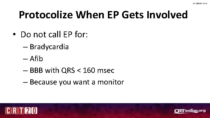 MC-006247 Rev 0 Protocolize When EP Gets Involved • Do not call EP for: