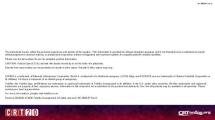 MC-006247 Rev 0 The statements herein reflect the personal experience and opinion of the