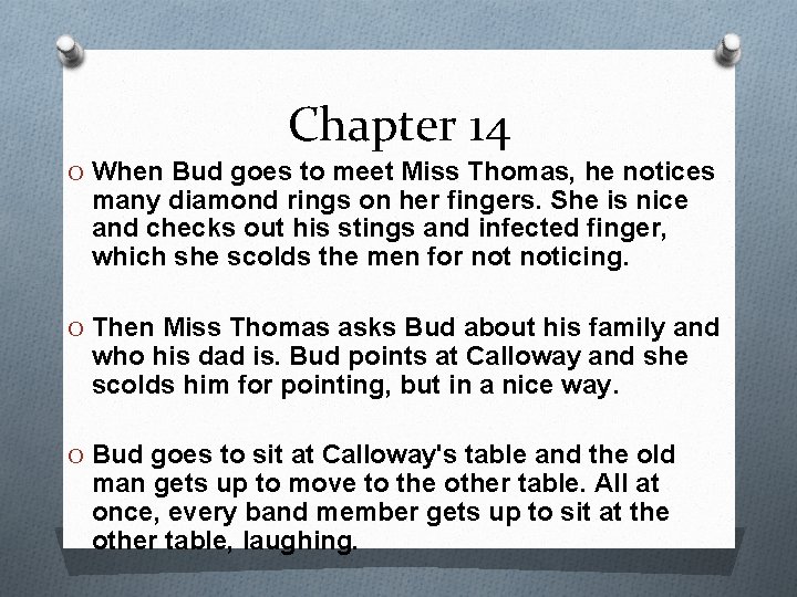 Chapter 14 O When Bud goes to meet Miss Thomas, he notices many diamond