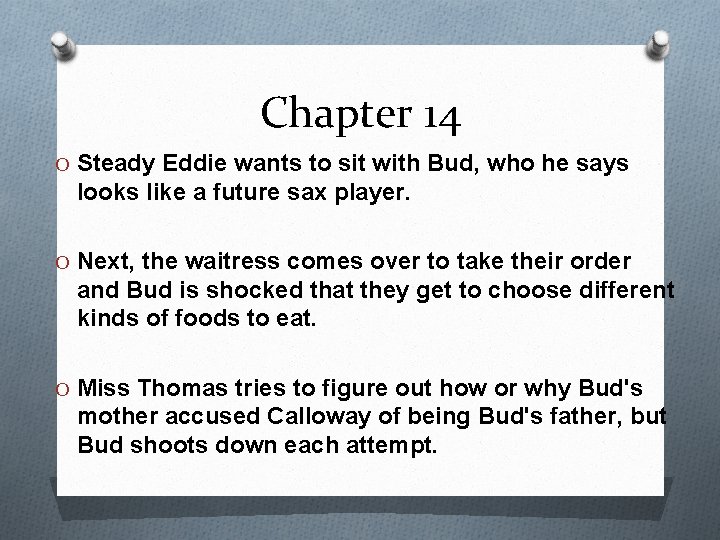 Chapter 14 O Steady Eddie wants to sit with Bud, who he says looks