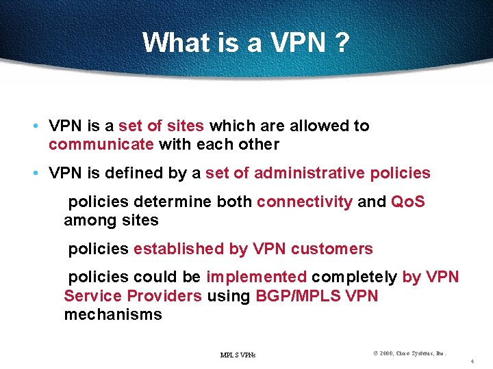 What is a VPN ? • VPN is a set of sites which are