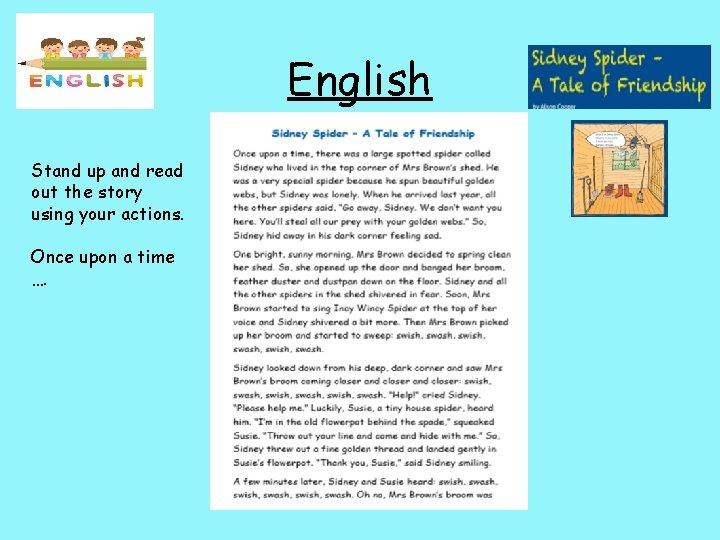 English Stand up and read out the story using your actions. Once upon a