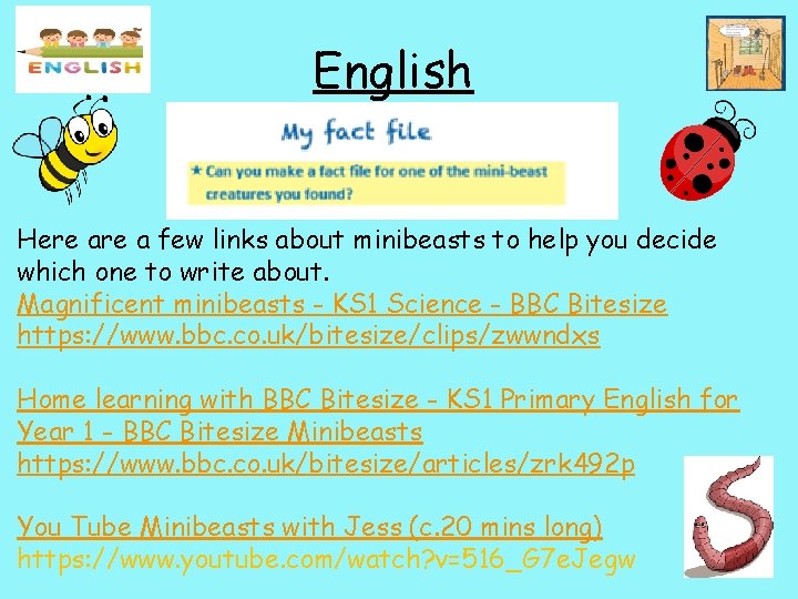 English. Here a few links about minibeasts to help you decide which one to