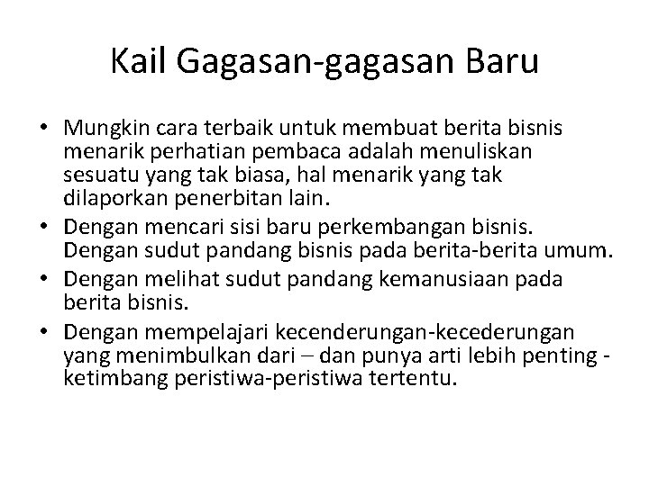 Kail Gagasan-gagasan Baru • Mungkin cara terbaik untuk membuat berita bisnis menarik perhatian pembaca