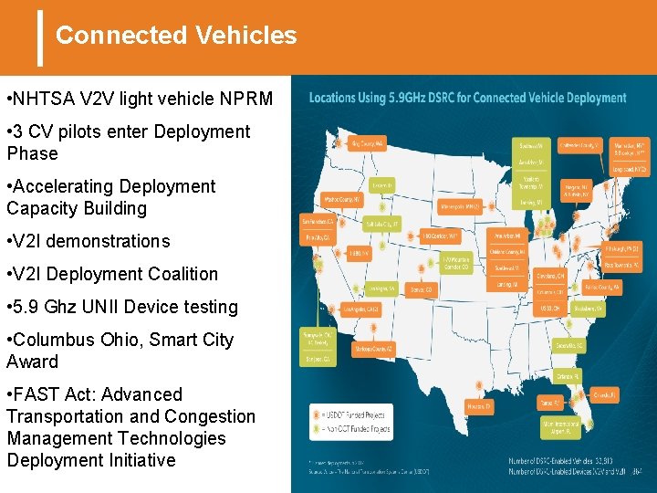 Connected Vehicles • NHTSA V 2 V light vehicle NPRM • 3 CV pilots