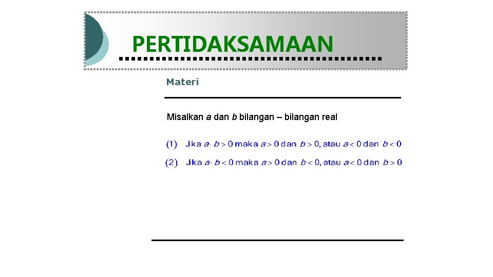 Modul Pembelajaran Matematika Kelas X semester 1 PERTIDAKSAMAAN Materi Misalkan a dan b bilangan