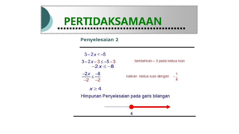 Modul Pembelajaran Matematika Kelas X semester 1 PERTIDAKSAMAAN Penyelesaian 2 tambahkan – 3 pada