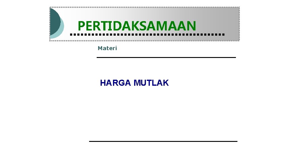 Modul Pembelajaran Matematika Kelas X semester 1 PERTIDAKSAMAAN Materi HARGA MUTLAK 
