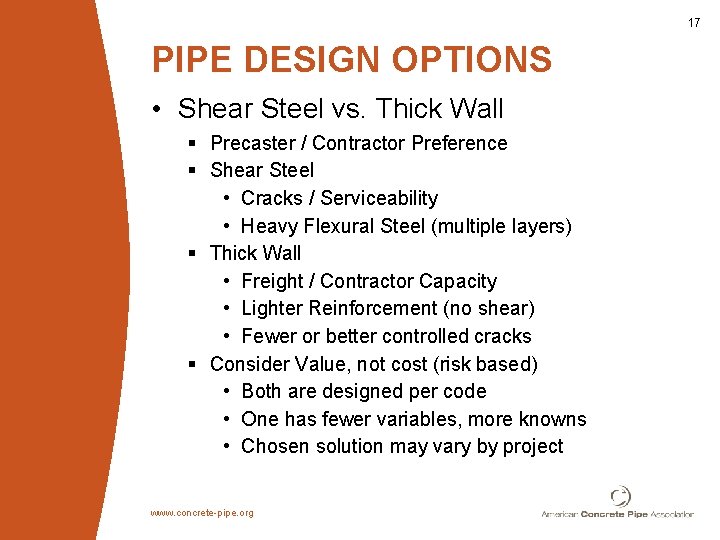 17 PIPE DESIGN OPTIONS • Shear Steel vs. Thick Wall § Precaster / Contractor