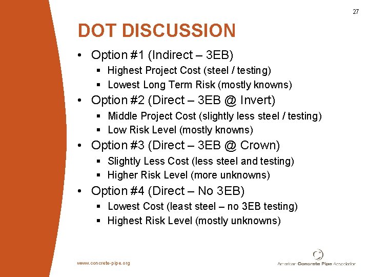 27 DOT DISCUSSION • Option #1 (Indirect – 3 EB) § Highest Project Cost
