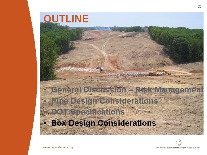 30 OUTLINE • • General Discussion – Risk Management Pipe Design Considerations DOT Specifications
